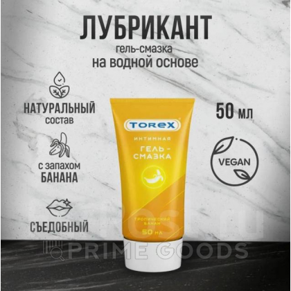 Гель-смазка TOREX Тропический банан туба 50 мл. от sex shop primegoods фото 3